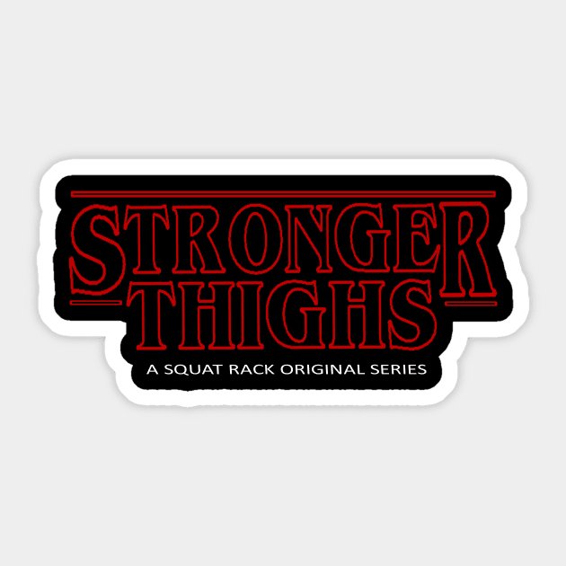 Stronger Thighs (front only) Sticker by mrfahrenheight